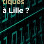 Numérique et services informatiques : 9 raisons de s'implanter à Lille